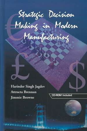 Strategic Decision Making in Modern Manufacturing de Harinder S. Jagdev