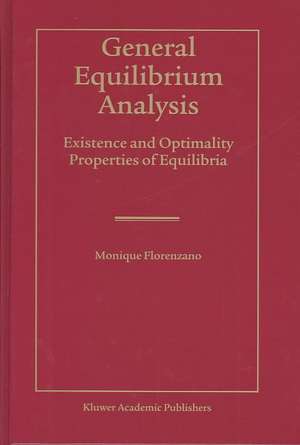 General Equilibrium Analysis: Existence and Optimality Properties of Equilibria de Monique Florenzano