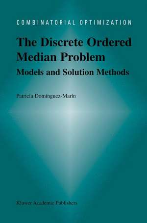 The Discrete Ordered Median Problem: Models and Solution Methods: Models and Solution Methods de Patricia Dominguez-Marin