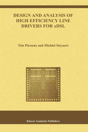 Design and Analysis of High Efficiency Line Drivers for xDSL de Tim Piessens