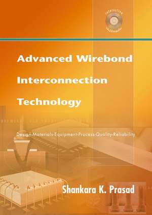 Advanced Wirebond Interconnection Technology de Shankara K. Prasad