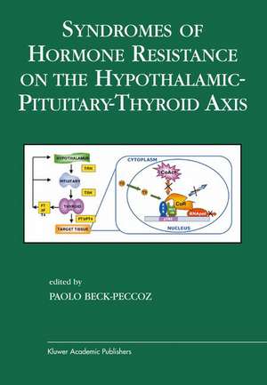 Syndromes of Hormone Resistance on the Hypothalamic-Pituitary-Thyroid Axis de Paolo Beck-Peccoz