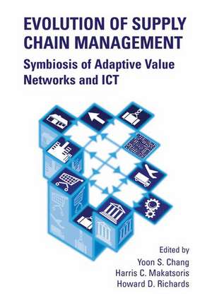 Evolution of Supply Chain Management: Symbiosis of Adaptive Value Networks and ICT de Yoon Seok Chang