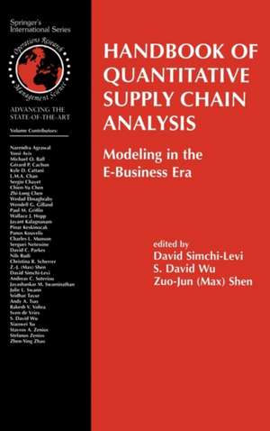 Handbook of Quantitative Supply Chain Analysis: Modeling in the E-Business Era de David Simchi-Levi