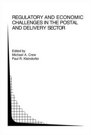 Regulatory and Economic Challenges in the Postal and Delivery Sector de Michael A. Crew