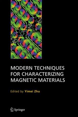 Modern Techniques for Characterizing Magnetic Materials de Yimei Zhu