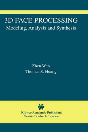 3D Face Processing: Modeling, Analysis and Synthesis de Zhen Wen