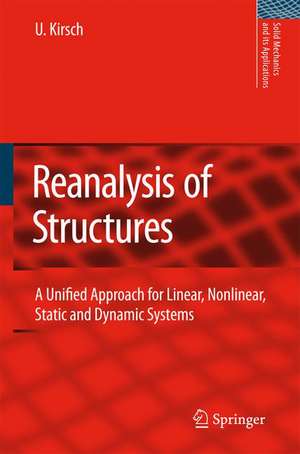 Reanalysis of Structures: A Unified Approach for Linear, Nonlinear, Static and Dynamic Systems de Uri Kirsch