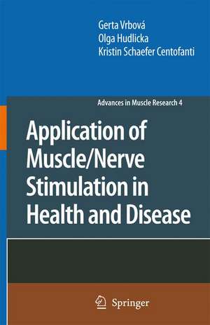 Application of Muscle/Nerve Stimulation in Health and Disease de Gerta Vrbová