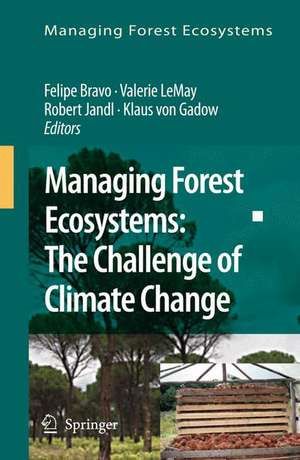 Managing Forest Ecosystems: The Challenge of Climate Change de Felipe Bravo