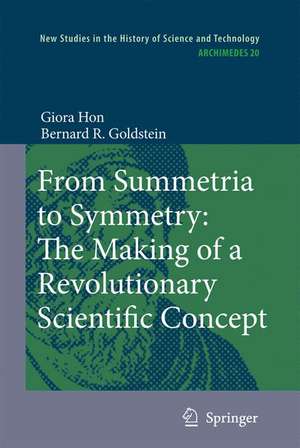 From Summetria to Symmetry: The Making of a Revolutionary Scientific Concept de Giora Hon