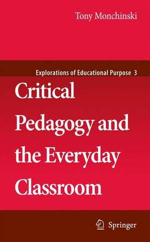 Critical Pedagogy and the Everyday Classroom de Tony Monchinski