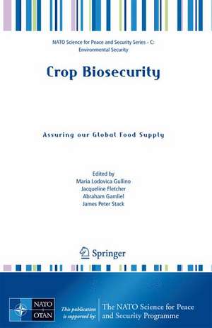 Crop Biosecurity: Assuring our Global Food Supply de Maria Lodovica Gullino