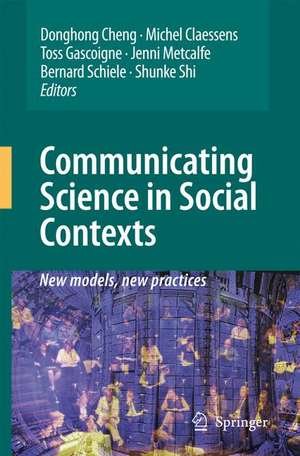 Communicating Science in Social Contexts: New models, new practices de Donghong Cheng