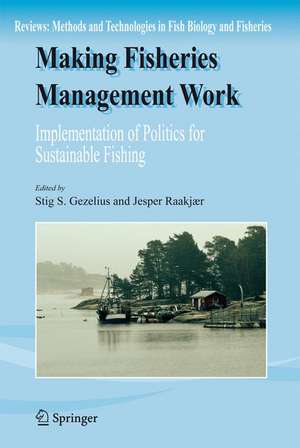 Making Fisheries Management Work: Implementation of Policies for Sustainable Fishing de Stig S. Gezelius