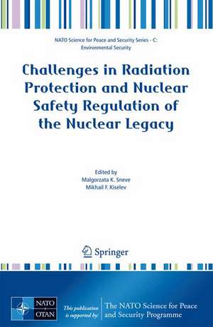 Challenges in Radiation Protection and Nuclear Safety Regulation of the Nuclear Legacy de Malgorzata Sneve