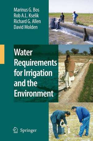 Water Requirements for Irrigation and the Environment de Marinus G. Bos