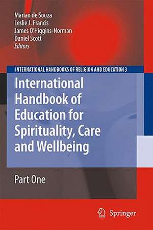 International Handbook of Education for Spirituality, Care and Wellbeing de Marian de Souza