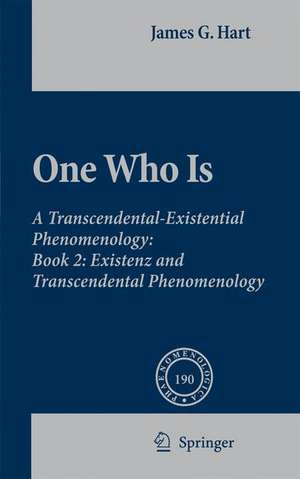 Who One Is: Book 2: Existenz and Transcendental Phenomenology de J.G. Hart