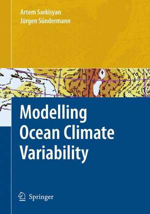 Modelling Ocean Climate Variability de Artem S. Sarkisyan