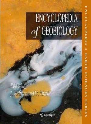 Encyclopedia of Geobiology de Joachim Reitner