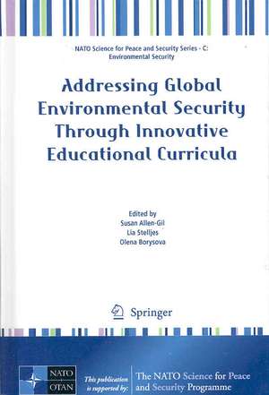 Addressing Global Environmental Security Through Innovative Educational Curricula de Susan Allen-Gil