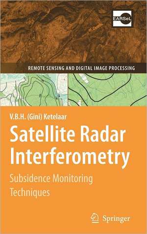 Satellite Radar Interferometry: Subsidence Monitoring Techniques de V. B. H. (Gini) Ketelaar