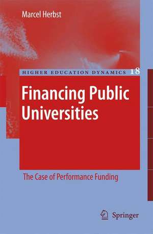 Financing Public Universities: The Case of Performance Funding de Marcel Herbst