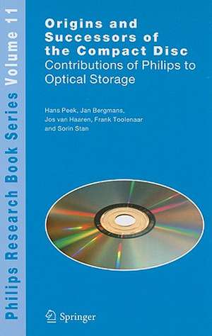 Origins and Successors of the Compact Disc: Contributions of Philips to Optical Storage de J.B.H. Peek