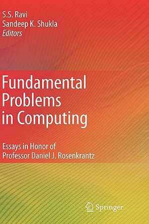 Fundamental Problems in Computing: Essays in Honor of Professor Daniel J. Rosenkrantz de Sekharipuram S. Ravi