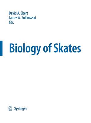 Biology of Skates de David A. Ebert