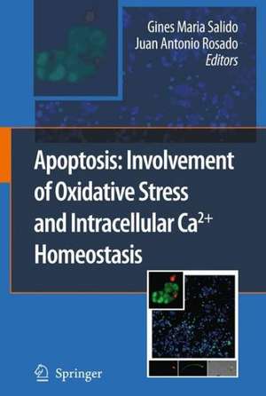 Apoptosis: Involvement of Oxidative Stress and Intracellular Ca2+ Homeostasis de Gines Maria Salido