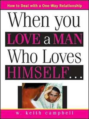 When You Love a Man Who Loves Himself de W. Keith Campbell