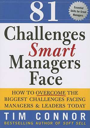 81 Challenges Smart Managers Face: How to Overcome the Biggest Challenges Facing Managers & Leaders Today de Tim Connor