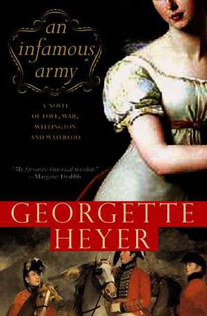 An Infamous Army: A Novel of Love, War, Wellington and Waterloo de Georgette Heyer