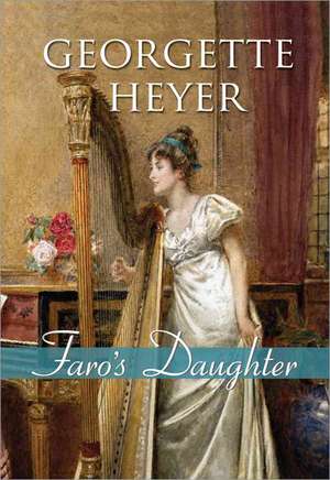 Faro's Daughter de Georgette Heyer