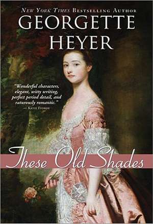 These Old Shades de Georgette Heyer