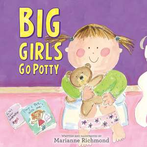 Big Girls Go Potty de Marianne Richmond