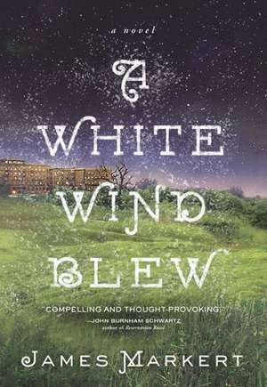 A White Wind Blew de James Markert