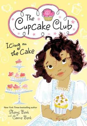 Icing on the Cake de Sheryl Berk