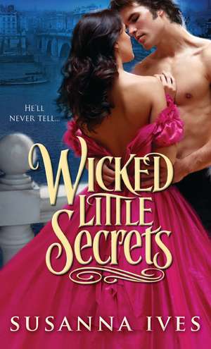 Wicked Little Secrets de Susanna Ives