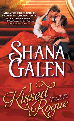 I Kissed a Rogue de Shana Galen