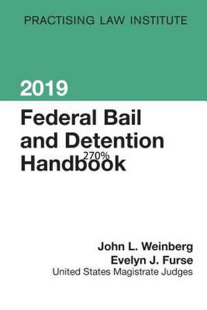 Federal Bail and Detention Handbook de John L. Weignberg