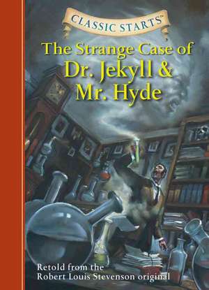 Classic Starts(tm) the Strange Case of Dr. Jekyll and Mr. Hyde: The Red Badge of Courage de Robert Louis Stevenson