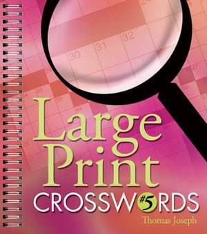 Large Print Crosswords #5 de Thomas Joseph