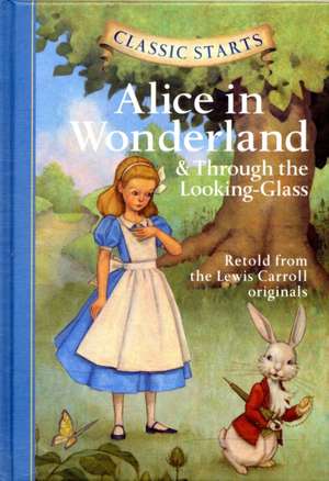 Alice in Wonderland: & Through the Looking-Glass de Lewis Carroll