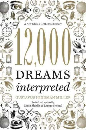 12,000 Dreams Interpreted de Gustavus Hindman Miller