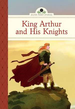 King Arthur and His Knights de Diane Namm