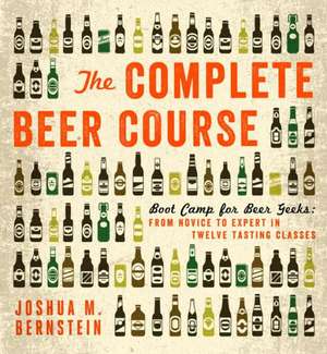 The Complete Beer Course de Joshua M. Bernstein