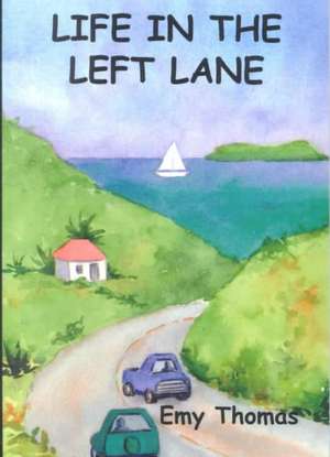 Life in the Left Lane de Emy Thomas